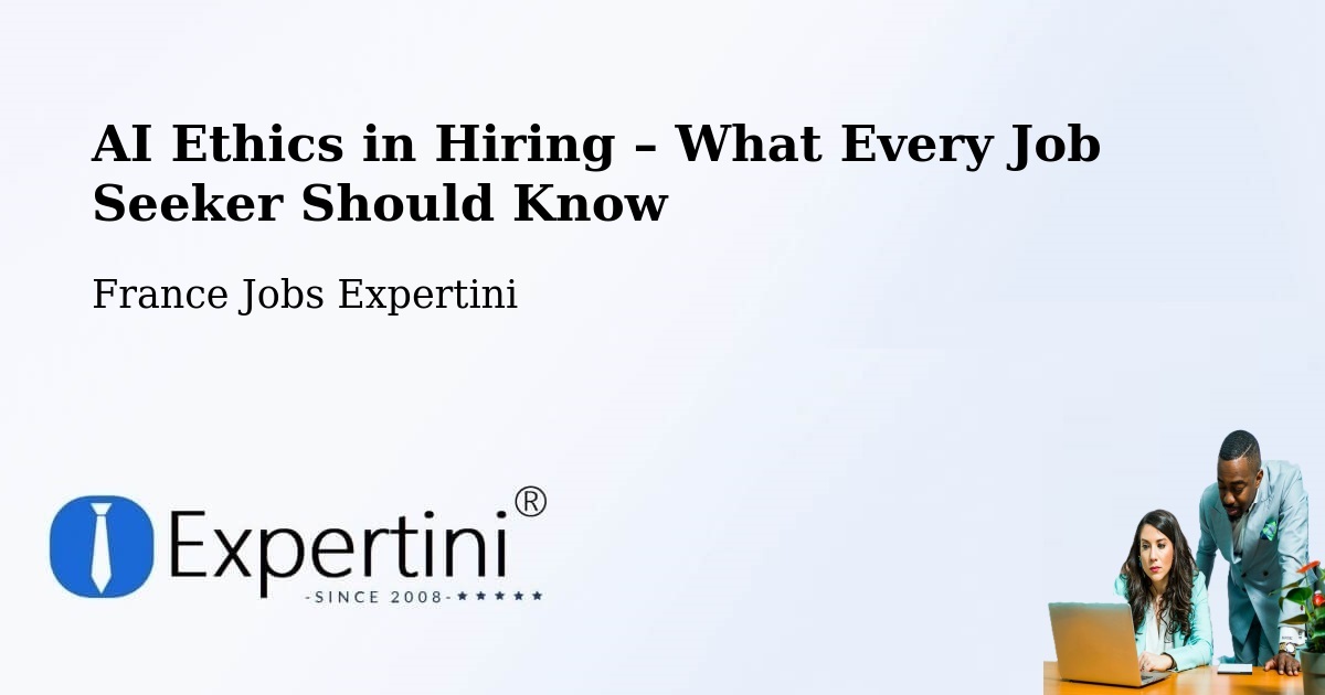 AI Ethics in Recruitment & Hiring – Tarnos - Tarnos, France Jobs Expertini